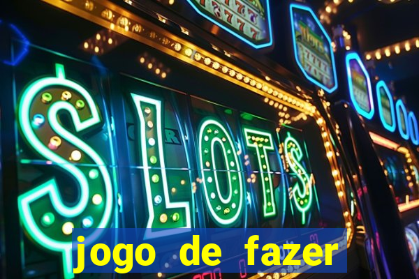 jogo de fazer dinheiro falso